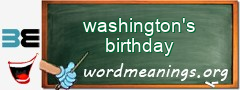 WordMeaning blackboard for washington's birthday